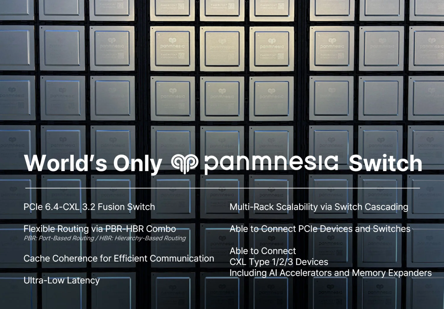 Pre-release silicon of the PCIe 6.4-CXL 3.2 fusion switch in shipping trays. Each packaged PanSwitch part carries a serialized lid marking; the overlay lists the vendor’s feature claims, including combined PBR-HBR routing, multi-rack cascading, and connectivity for PCIe devices and CXL Type 1/2/3 devices. Image courtesy of Panmnesia.